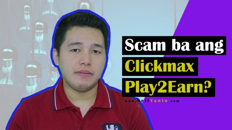 CLICKMAX Play2Earn Scam nga ba o Hindi?