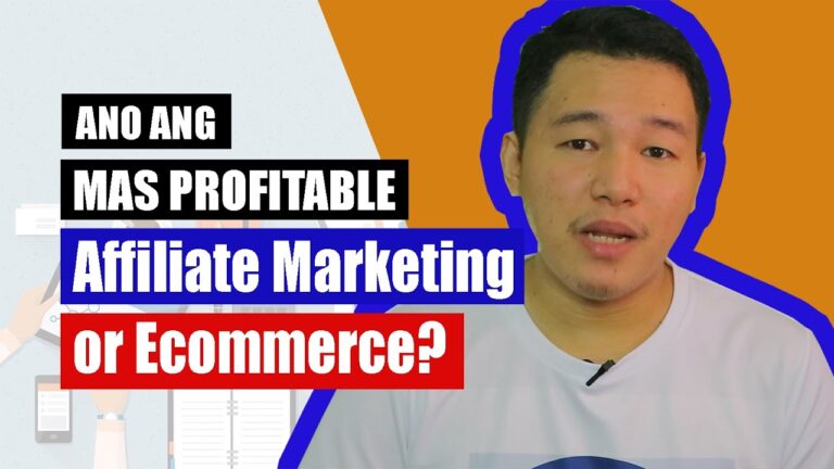 Affiliate Marketing Vs Ecommerce | Ano ang Magandang Negosyo?